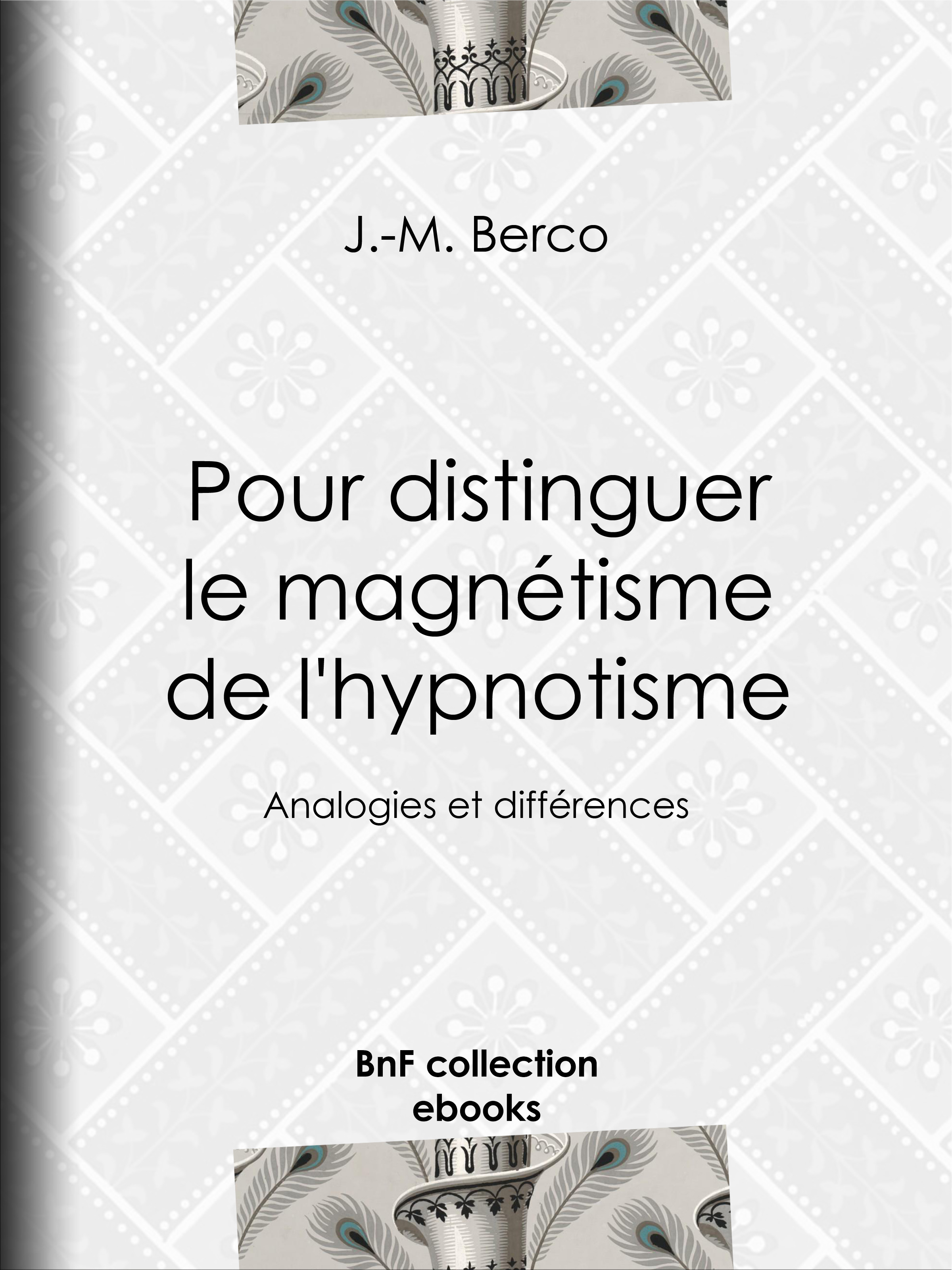 ebook cover of Pour distinguer le magnétisme de l'hypnotisme, by J.-M. Berco