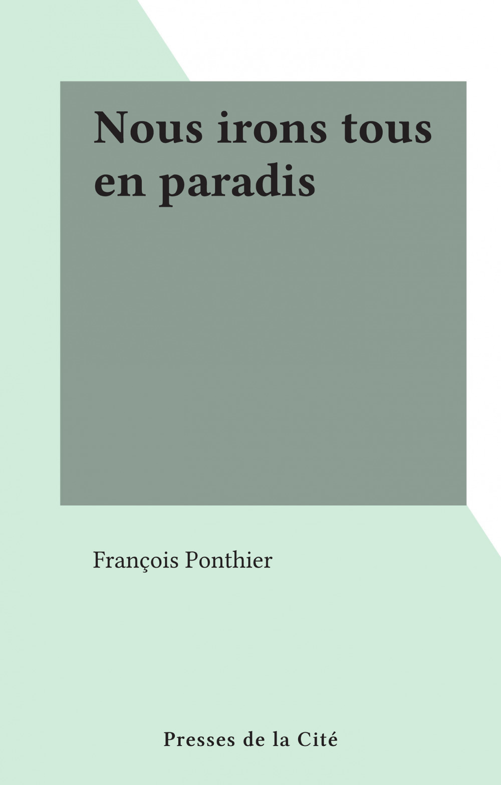 Couverture ebook de Nous irons tous en paradis, de Francois Ponthier
