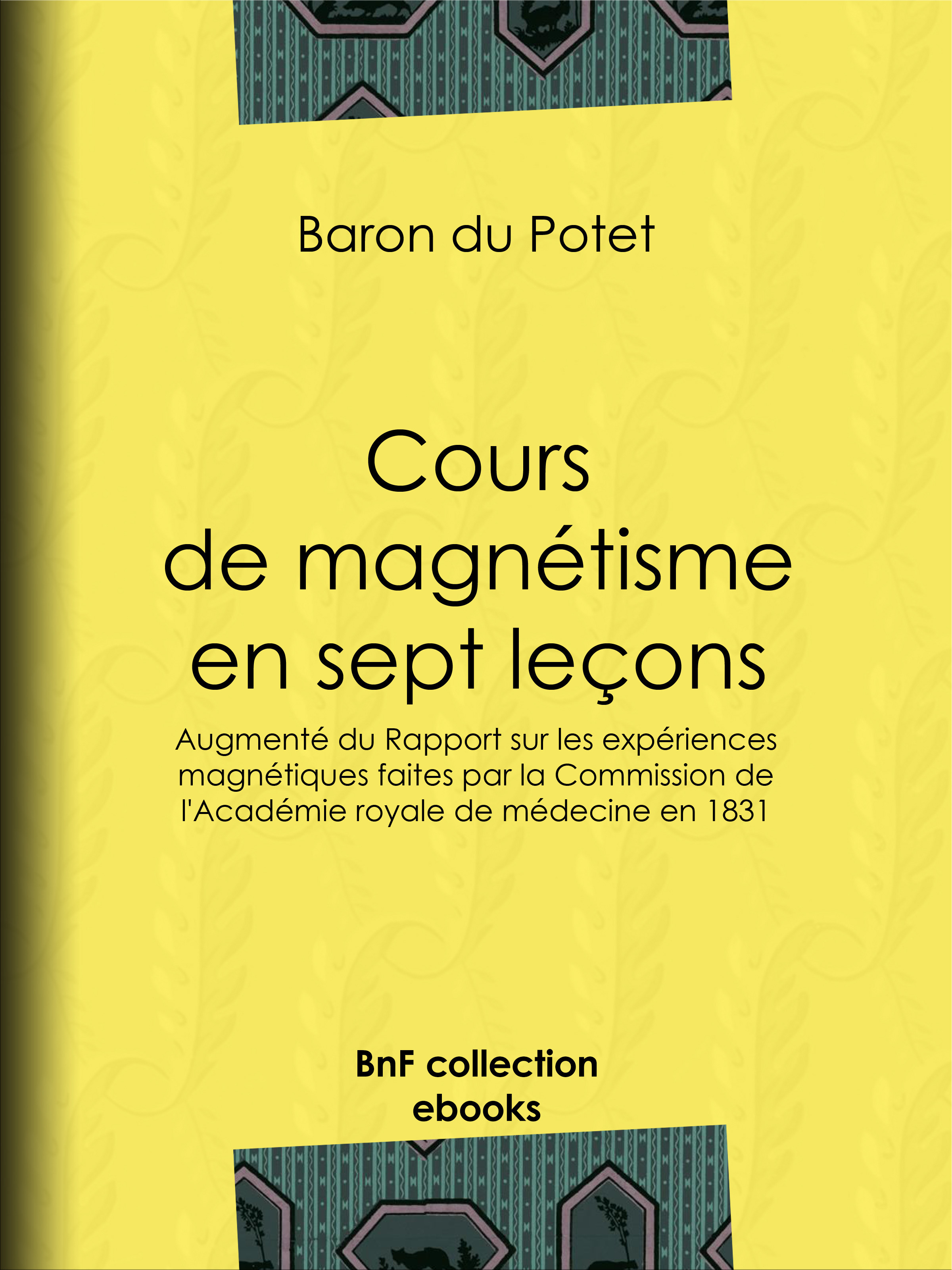 Couverture ebook de Cours de magnétisme en sept leçons, de Baron Du Potet
