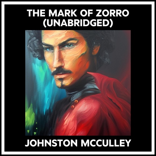 Couverture audiobook de The Mark Of Zorro (Unabridged), de Johnston Mcculley