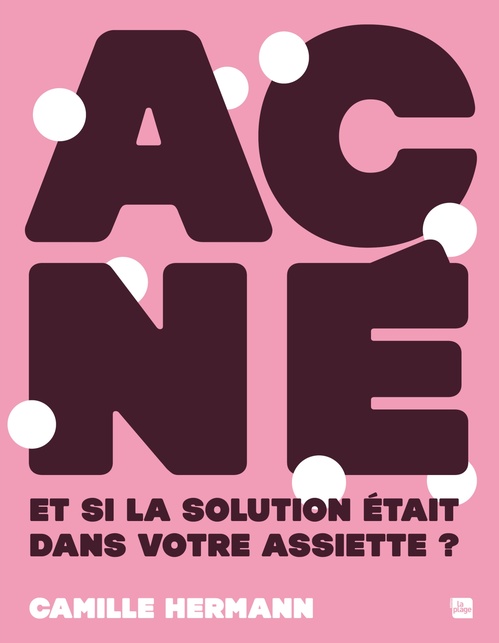 ebook cover of Acné : et si la solution était dans votre assiette ?, by Camille Hermann