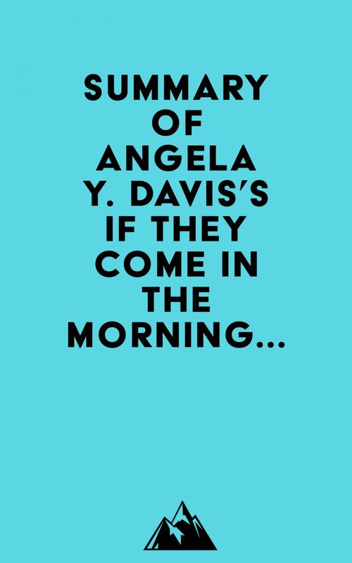 Couverture ebook de Summary of Angela Y. Davis's If They Come in the Morning..., de Everest Media