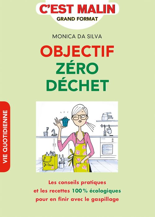 Couverture ebook de Objectif zéro déchet, c'est malin, de Monica Da silva