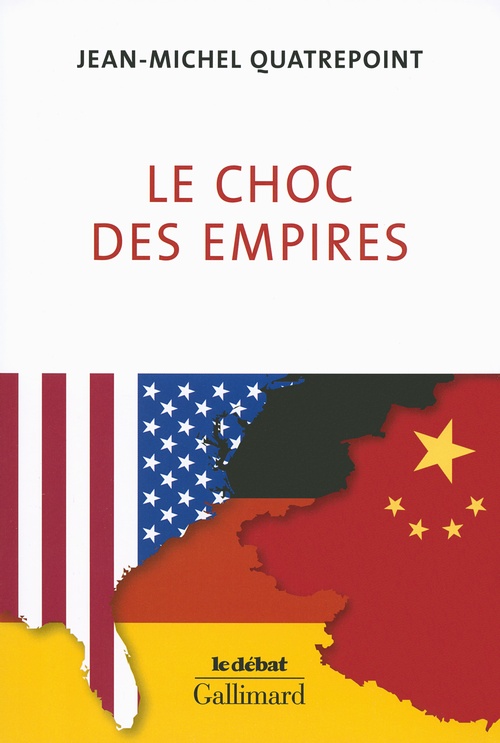 Couverture ebook de Le choc des empires. États-Unis, Chine, Allemagne : qui dominera l´économie-monde ?, de Jean-michel Quatrepoint