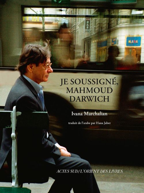 ebook cover of Je soussigné, Mahmoud Darwich, by Marchalian Ivana