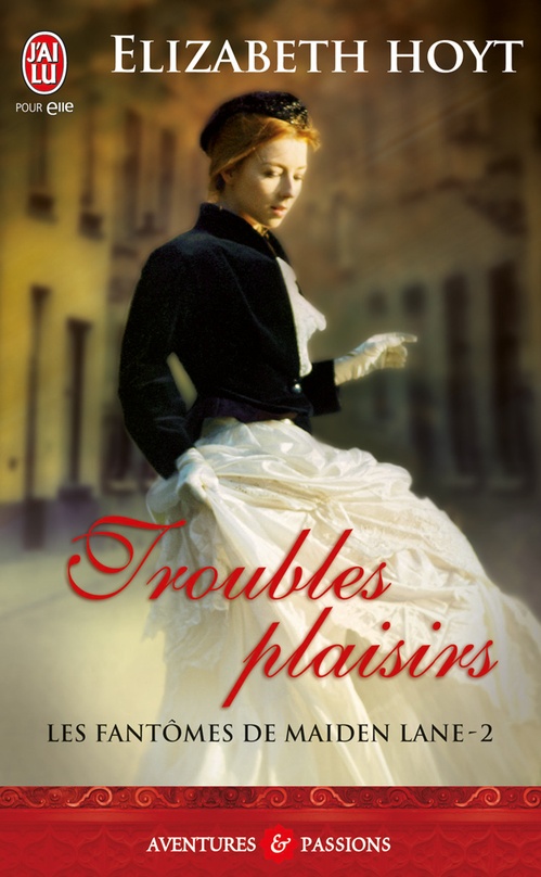 Couverture ebook de Les fantômes de Maiden Lane (Tome 2) - Troubles plaisirs, de Elizabeth Hoyt