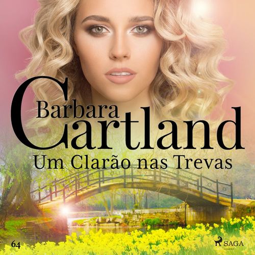 Couverture audiobook de Um Clarão nas Trevas (A Eterna Coleção de Barbara Cartland 64), de Barbara Cartland