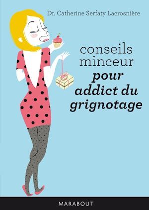 ebook cover of Conseils minceur pour addicts du grignotage, by Catherine Serfaty-lacrosnière