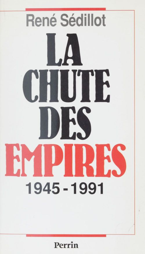 Couverture ebook de La Chute des empires (1945-1991), de Sedillot