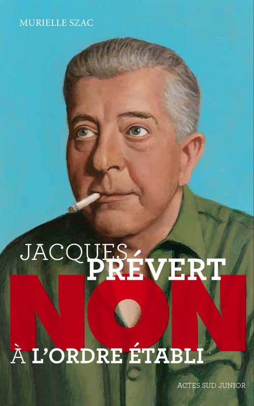 ebook cover of Jacques Prévert : "Non à l'ordre établi", by Murielle Szac