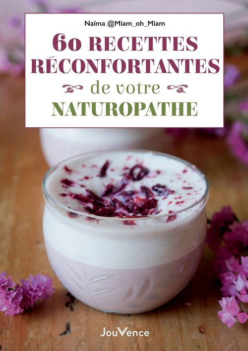 ebook cover of 60 recettes réconfortantes de votre naturopathe, by Naïma Miamohmiam