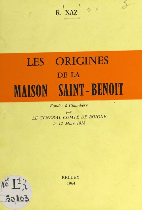 ebook cover of Les origines de la Maison Saint-Benoît, fondée à Chambéry par le général comte de Boigne, le 12 mars 1818, by Raoul Naz