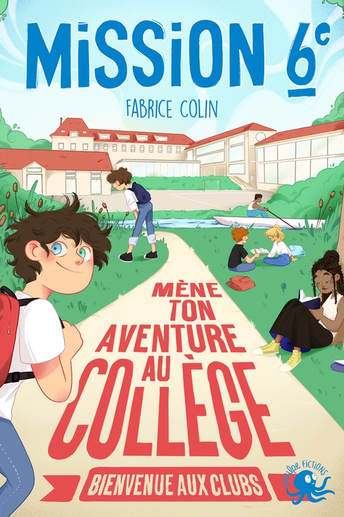 ebook cover of Mission sixième - Mène ton aventure au collège - Bienvenue aux clubs, by Fabrice Colin