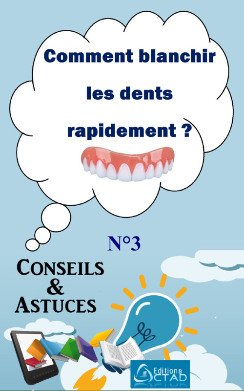 Couverture ebook de Comment blanchir les dents rapidement ? (Conseils et astuces), de Aristide Didier T. Chabi