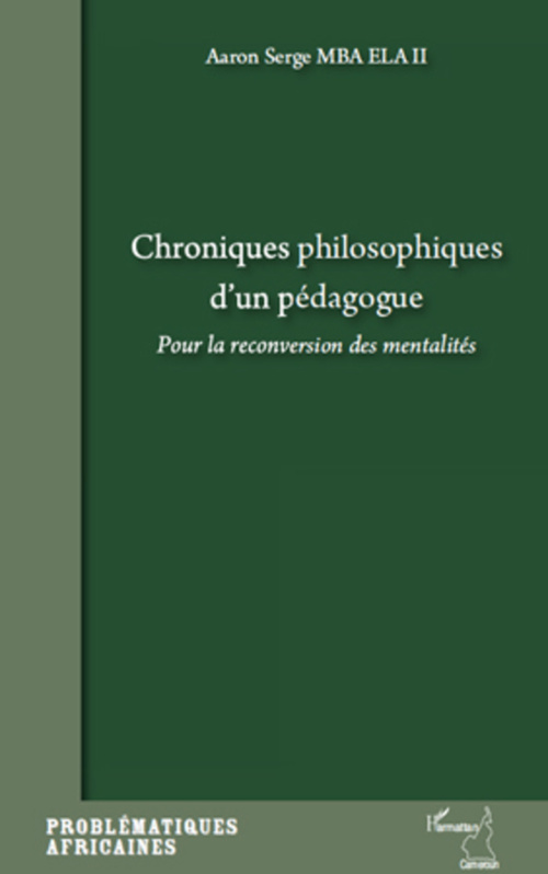 Couverture ebook de Chroniques philosophiques d'un pédagogue, de Aaron Serge Mba Ela Ii