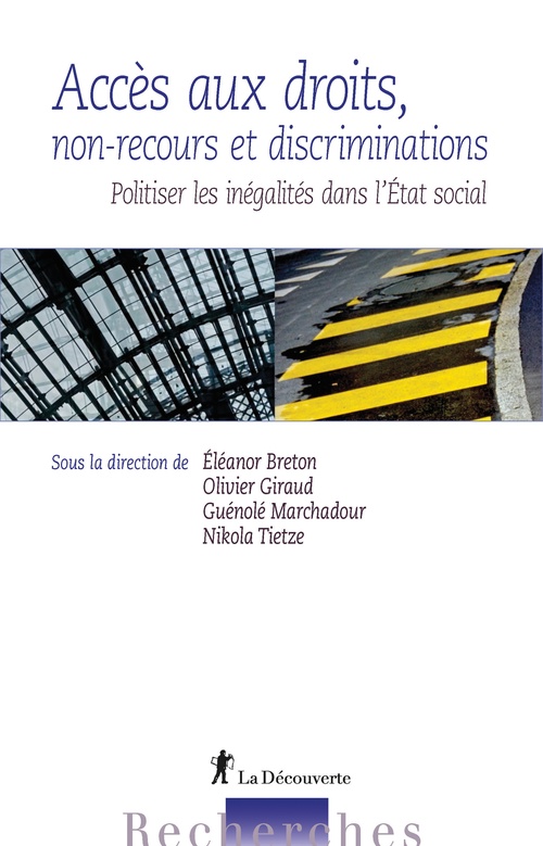Couverture ebook de Accès aux droits, non-recours et discriminations - Politiser les inégalités dans l'État social, de Olivier Giraud, Eléanor Breton, Nikola Tietze, Guénolé Marchadour