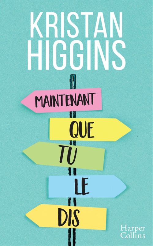 Couverture ebook de Maintenant que tu le dis..., de Kristan Higgins