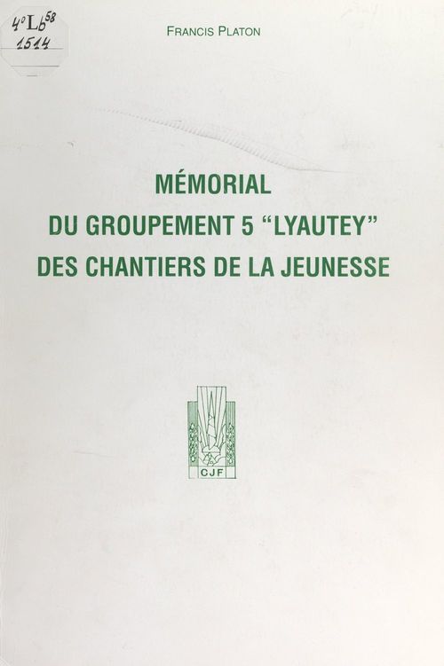 Couverture ebook de Mémorial du groupement 5 "Lyautey" des Chantiers de la jeunesse, de Francis Platon