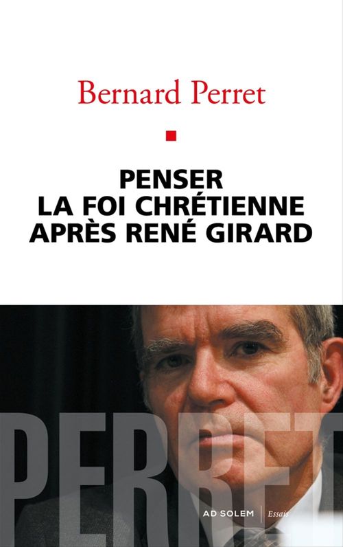 ebook cover of Penser la foi chrétienne après René Girard, by Bernard Perret