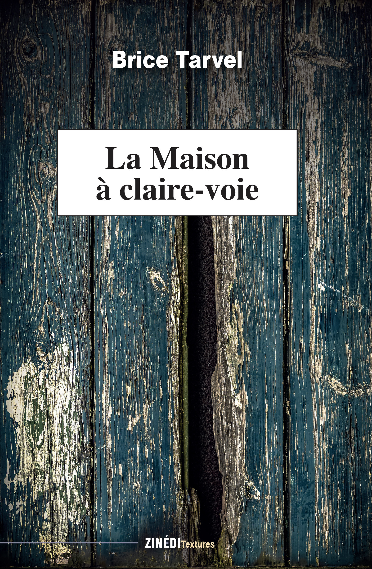 Couverture ebook de La Maison à claire-voie, de Brice Tarvel