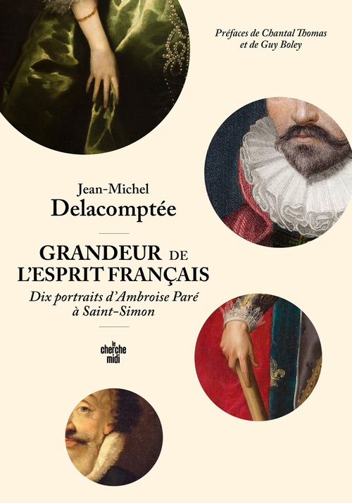 Couverture ebook de Grandeur de l'esprit français - Dix portraits d'Ambroise Paré à Saint-Simon, de Jean-Michel Delacomptée
