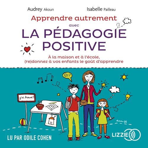 Couverture audiobook de Apprendre autrement avec la pédagogie positive, de Audrey Akoun, Isabelle Pailleau