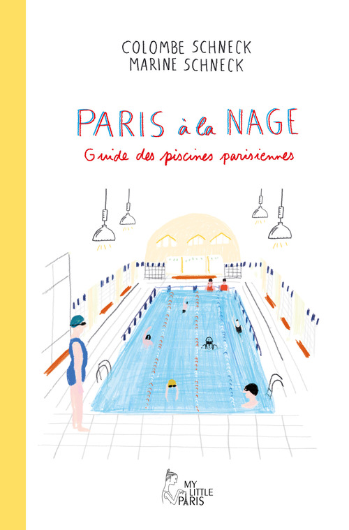 Couverture ebook de Paris à la nage - Guide des piscines parisiennes, de Colombe Schneck, Marine Schneck