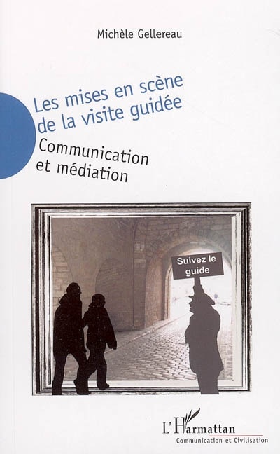 Couverture ebook de Les mises en scène de la visite guidée, de Michèle Gellereau