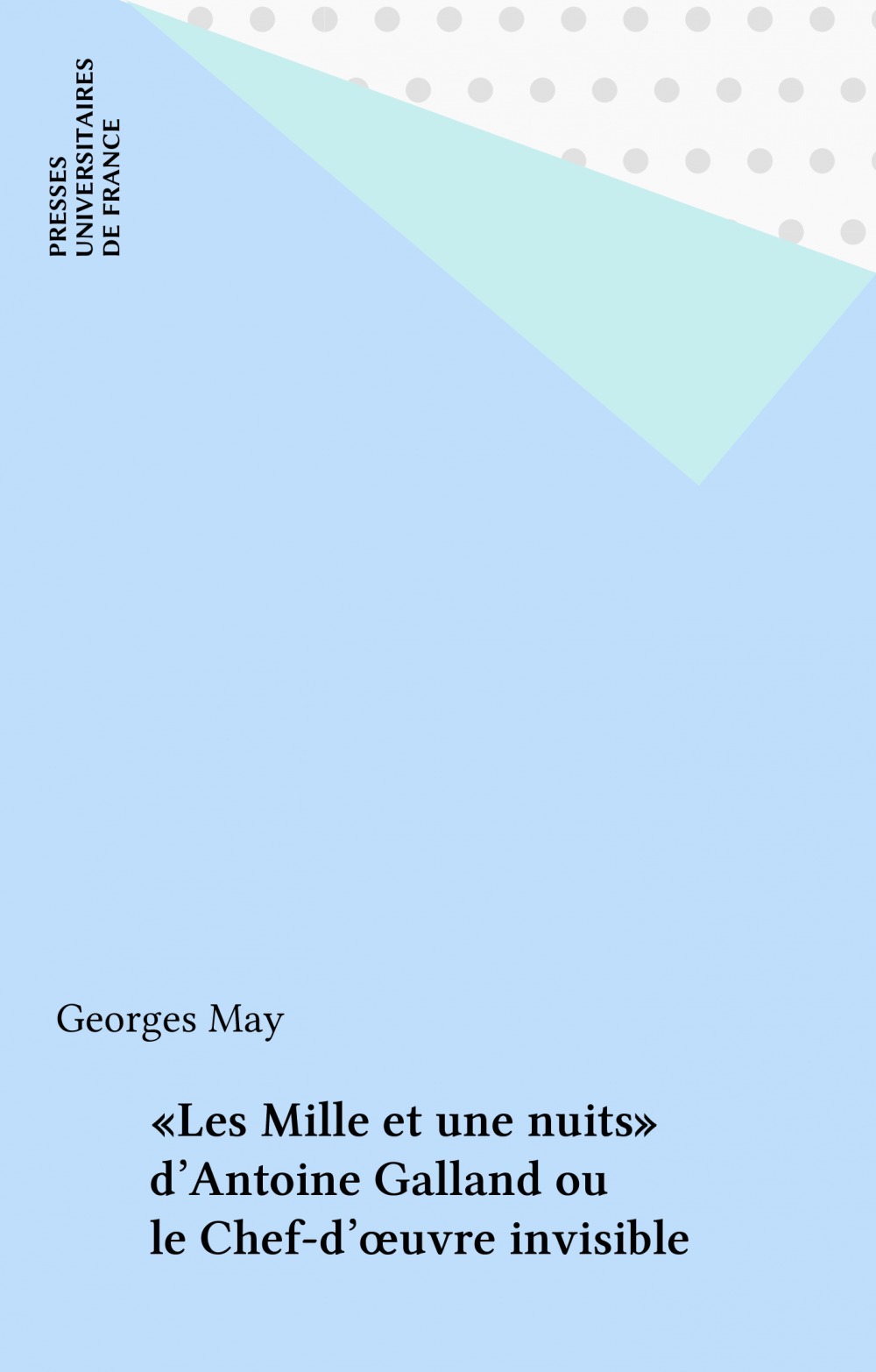 ebook cover of «Les Mille et une nuits» d'Antoine Galland ou le Chef-d'oeuvre invisible, by Georges May