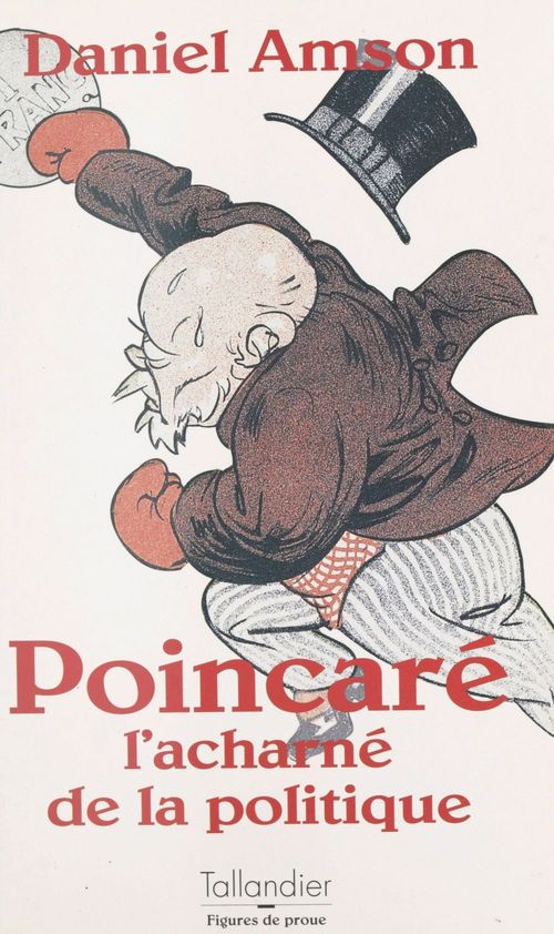 Couverture ebook de Poincaré : l'acharné de la politique, de Daniel Amson