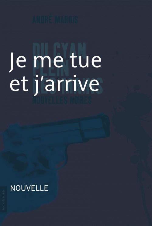 Couverture ebook de Je me tue et j'arrive, de André Marois