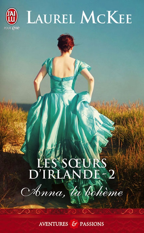Couverture ebook de Les soeurs d'Irlande (Tome 2) - Anna, la bohème, de Laurel Mckee