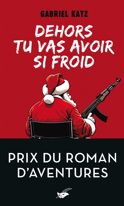 Couverture ebook de Dehors tu vas avoir si froid -  Prix du roman d'aventures, de Gabriel Katz