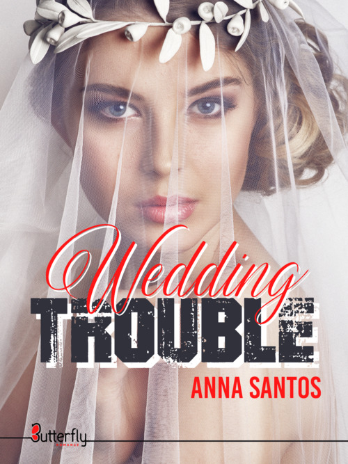 ebook cover of Wedding Trouble, by Anna Santos