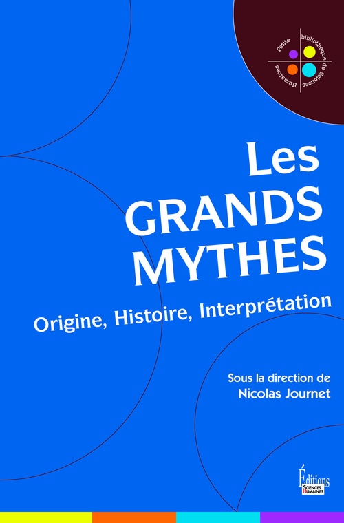 ebook cover of Les grands mythes - Origine, Histoire, Interprétation, by Collectif, Nicolas Journet