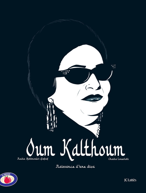 Couverture ebook de Oum Kalthoum, de Chadia Loueslati, Nadia Hathroubi-Safsaf