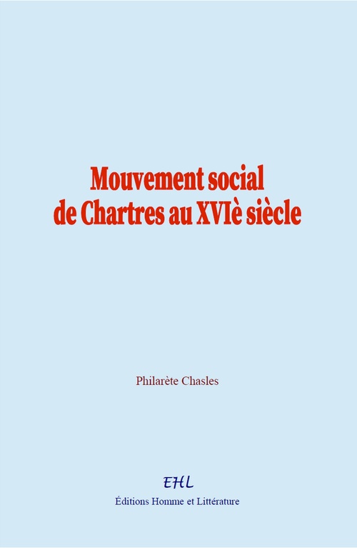 Couverture ebook de Mouvement social de Chartres au XVIe siècle, de Philarète Chasles