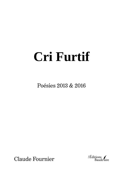 ebook cover of Cri Furtif - Poésies 2013 & 2016, by Claude Fournier