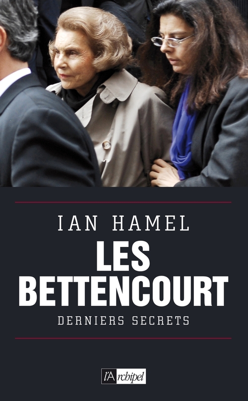 Couverture ebook de Les Bettencourt - Derniers secrets, de Ian Hamel