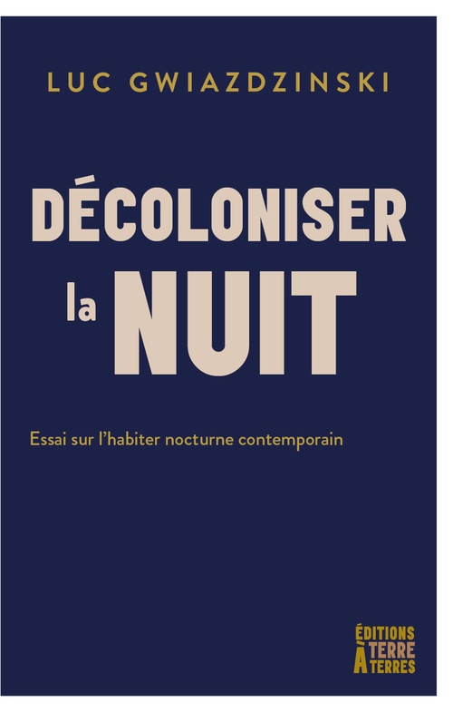 Couverture ebook de Décoloniser la nuit, de Luc GWIAZDZINSKI
