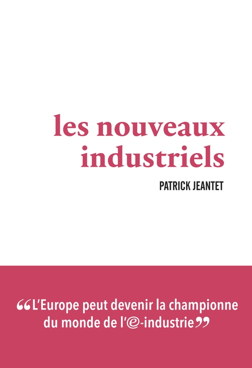 ebook cover of Les Nouveaux industriels, by Patrick Jeantet