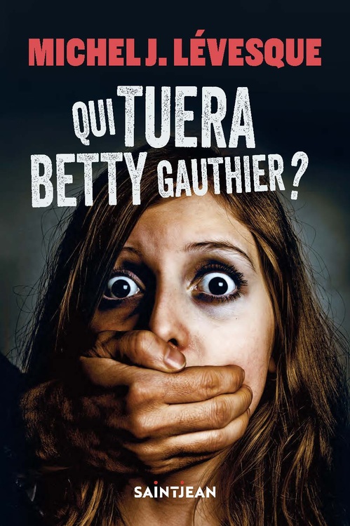 Couverture ebook de Qui tuera Betty Gauthier?, de Michel J. Lévesque