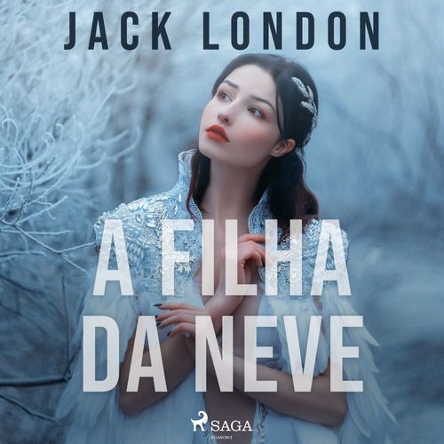 Couverture audiobook de A filha da neve, de Jack London