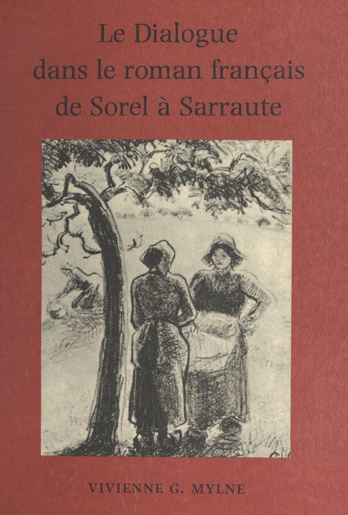 Couverture ebook de Le dialogue dans le roman français, de Sorel à Sarraute, de Vivienne G. Mylne