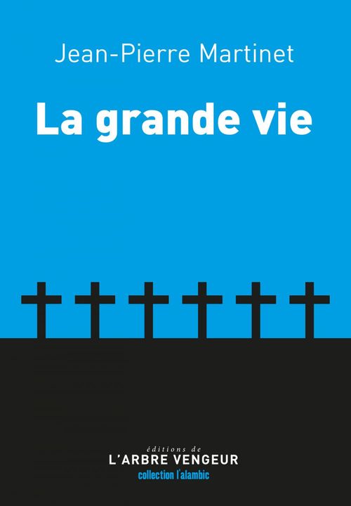 ebook cover of La grande vie, by Jean-Pierre Martinet