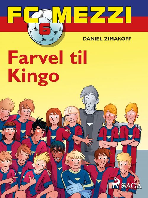 ebook cover of FC Mezzi 6 - Farvel til Kingo, by Daniel Zimakoff