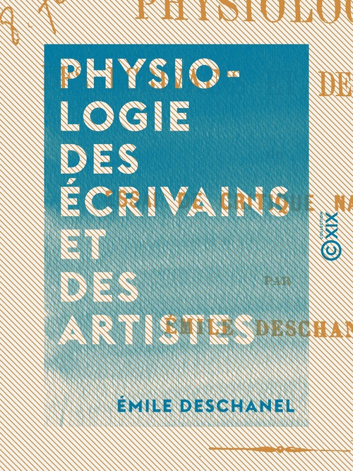 Couverture ebook de Physiologie des écrivains et des artistes, de Emile Deschanel