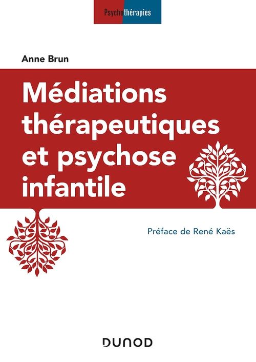 Couverture ebook de Médiations thérapeutiques et psychose infantile - 3e éd., de Anne Brun