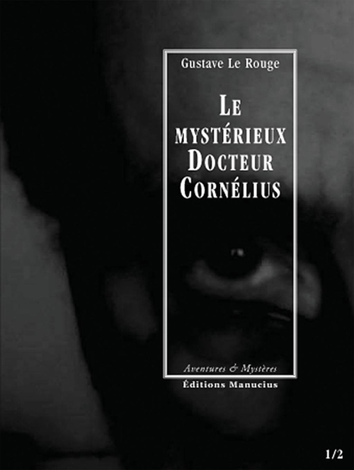 ebook cover of Le Mystérieux Docteur Cornélius, épisodes 1 et 2, by Gustave Le Rouge