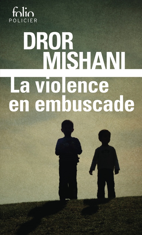 ebook cover of La violence en embuscade, by Dror Mishani